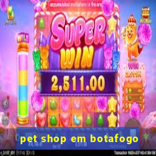 pet shop em botafogo